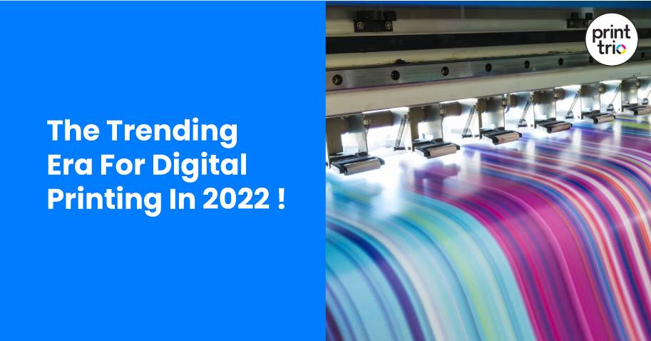 Top Emerging Digital Printing Trends for 2022