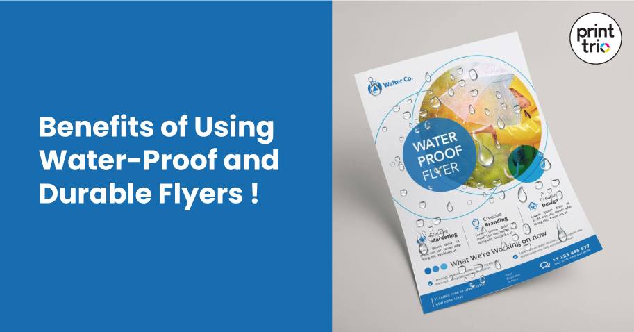 Benefits Of Using Waterproof And Durable Flyers