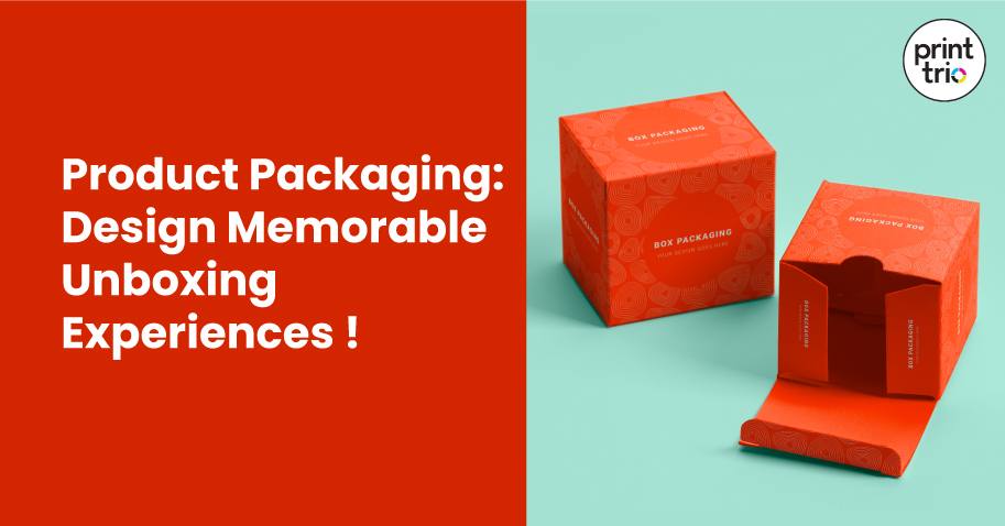 Product Packaging: Design Memorable Unboxing Experiences
